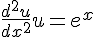 \frac{d^2u}{dx^2}+u=e^x
