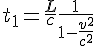 t _1 = \frac{L}{c} \frac{1}{1-\frac{v^2}{c^2}}